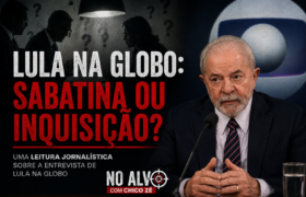 Lula na Globo: Sabatina ou Inquisição?