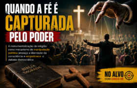 QUANDO A FÉ É CAPTURADA PELO PODER